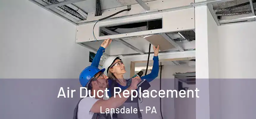  Air Duct Replacement Lansdale - PA