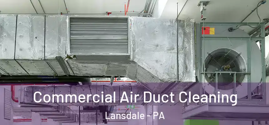  Commercial Air Duct Cleaning Lansdale - PA