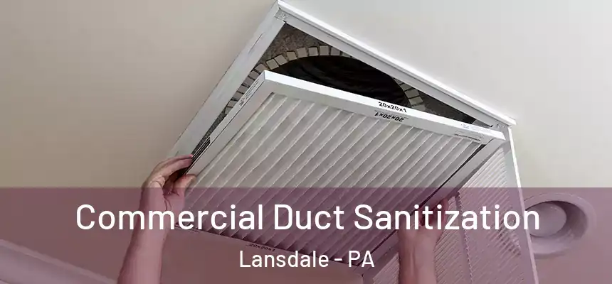  Commercial Duct Sanitization Lansdale - PA