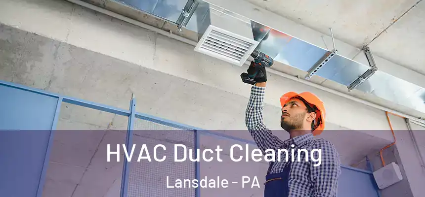  HVAC Duct Cleaning Lansdale - PA