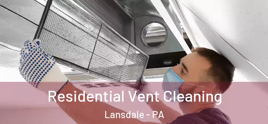  Residential Vent Cleaning Lansdale - PA