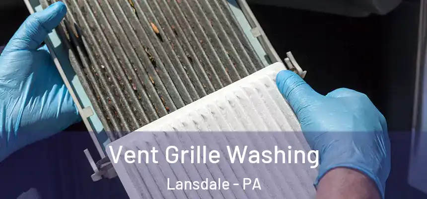  Vent Grille Washing Lansdale - PA