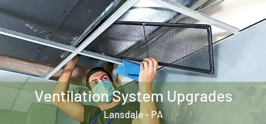  Ventilation System Upgrades Lansdale - PA